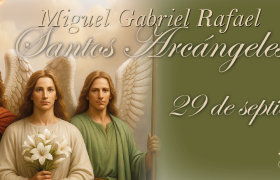 Santos Arcángeles Miguel, Gabriel y Rafael 